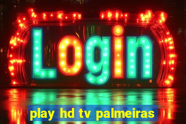 play hd tv palmeiras